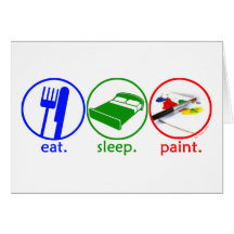 Eat Sleep Paint Greeting Card