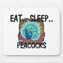 Eat Sleep PEACOCKS Mouse Pad