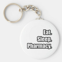 Eat. Sleep. Pharmacy. Key Chain