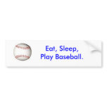 Eat, Sleep, Play Baseball. bumper sticker bumper stickers