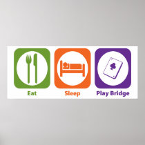 Eat Sleep Play Bridge Posters
