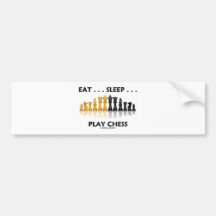 Eat ... Sleep ... Play Chess (Chess Attitude) Bumper Stickers