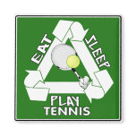 Eat Sleep PLAY TENNIS! magnets