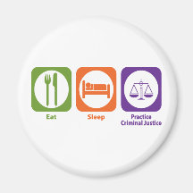 Eat Sleep Practice Criminal Justice Refrigerator Magnets