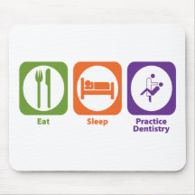 Eat Sleep Practice Dentistry Mouse Pad