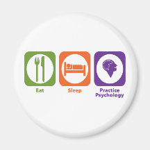 Eat Sleep Practice Psychology Refrigerator Magnet