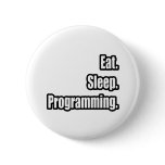 Eat. Sleep. Programming. buttons