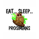 Eat Sleep PROSIMIANS t-shirts