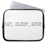 Eat Sleep Ride Laptop Sleeve