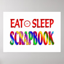Eat Sleep Scrapbook Posters
