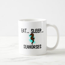 Eat Sleep SEAHORSES Coffee Mugs
