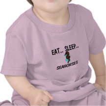 Eat Sleep SEAHORSES Shirts