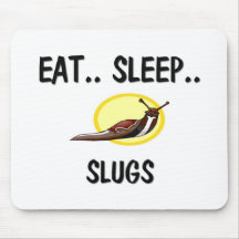 Eat Sleep SLUGS Mouse Pad