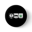 eat sleep smoke pot buttons