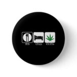 eat sleep smoke pot buttons