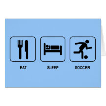 Eat Sleep Soccer Card