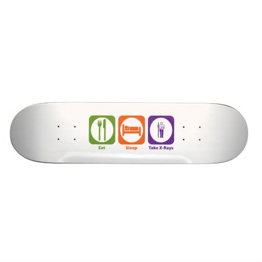 Eat Sleep Take X-Rays Skateboard Decks