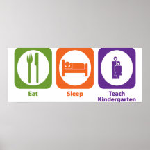 Eat Sleep Teach Kindergarten Posters