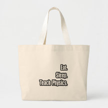 Eat. Sleep. Teach Physics. Canvas Bag