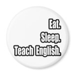 Eat Sleep Teacher English Magnet