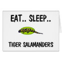 Eat Sleep TIGER SALAMANDERS cards