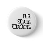 Eat. Sleep. Virology. buttons