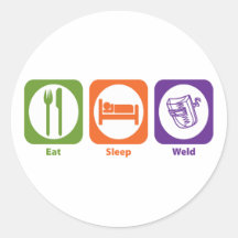 Eat Sleep Weld Round Stickers