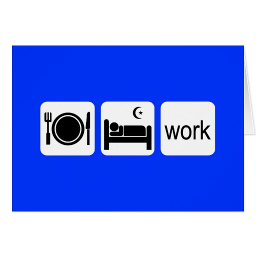 Eat sleep work greeting card
