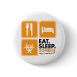 Eat Sleep Zombies - Orange Button