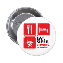 Eat Sleep Zombies - Red Pinback Button