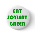 Eat Soylent Green buttons