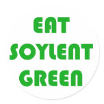 Eat Soylent Green stickers