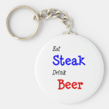 Eat Steak Drink Beer Keychains