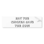 Eat The Chicken Save The Cow Bumper Stickers