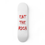 'Eat the Rich' skateboards