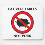 Eat Veggies Not Pork Use Pad