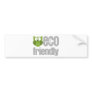 Eco Friendly design! Bumper Stickers