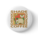 Eco-Friendly Shade Coffee buttons