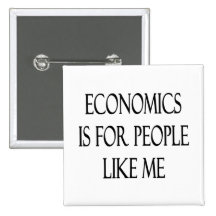 Economics Is For People Like Me Pins