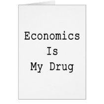 Economics Is My Drug Card