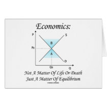 Economics Not Matter Of Life Or Death Equilibrium cards