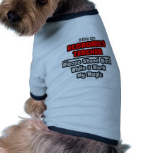 Economics Teacher...Work My Magic Pet Tshirt