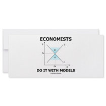 Economists Do It With Models (Economics Humour)