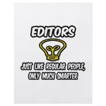 Editors...Like Regular People, Only Smarter