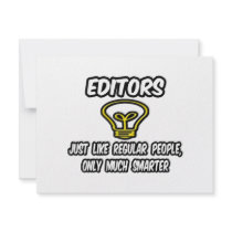 Editors...Like Regular People, Only Smarter