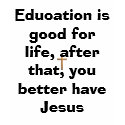 Education and Jesus t-shirts