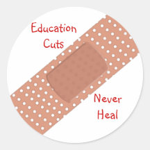 Education Cuts Never Heal Sticker