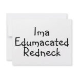Edumacated Redneck invitations