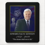 Edward (Ted) Kennedy - In Memorium mousepads