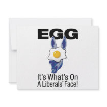 Egg, it’s what’s on a liberals’ face!